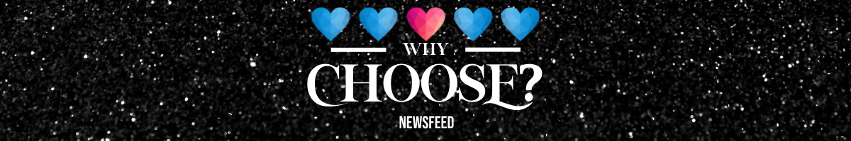 Welcome to the “Why Choose?” newsfeed